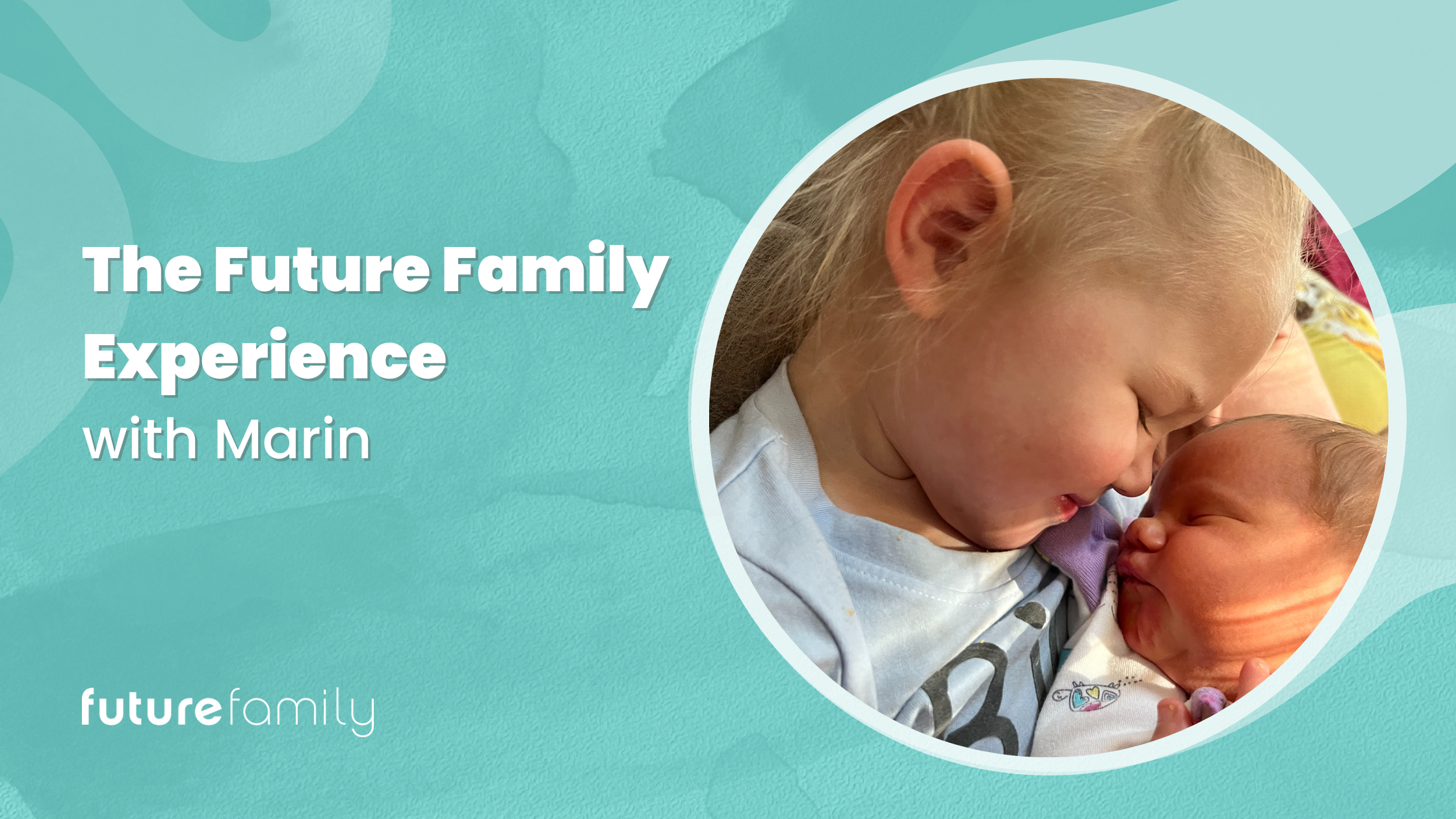 Sharing Your Future Family Experience - Marin